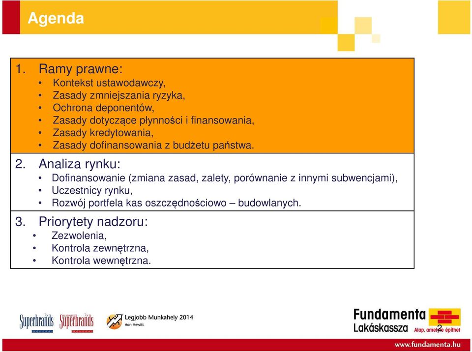 płynności i finansowania, Zasady kredytowania, Zasady dofinansowania z budżetu państwa. 2.