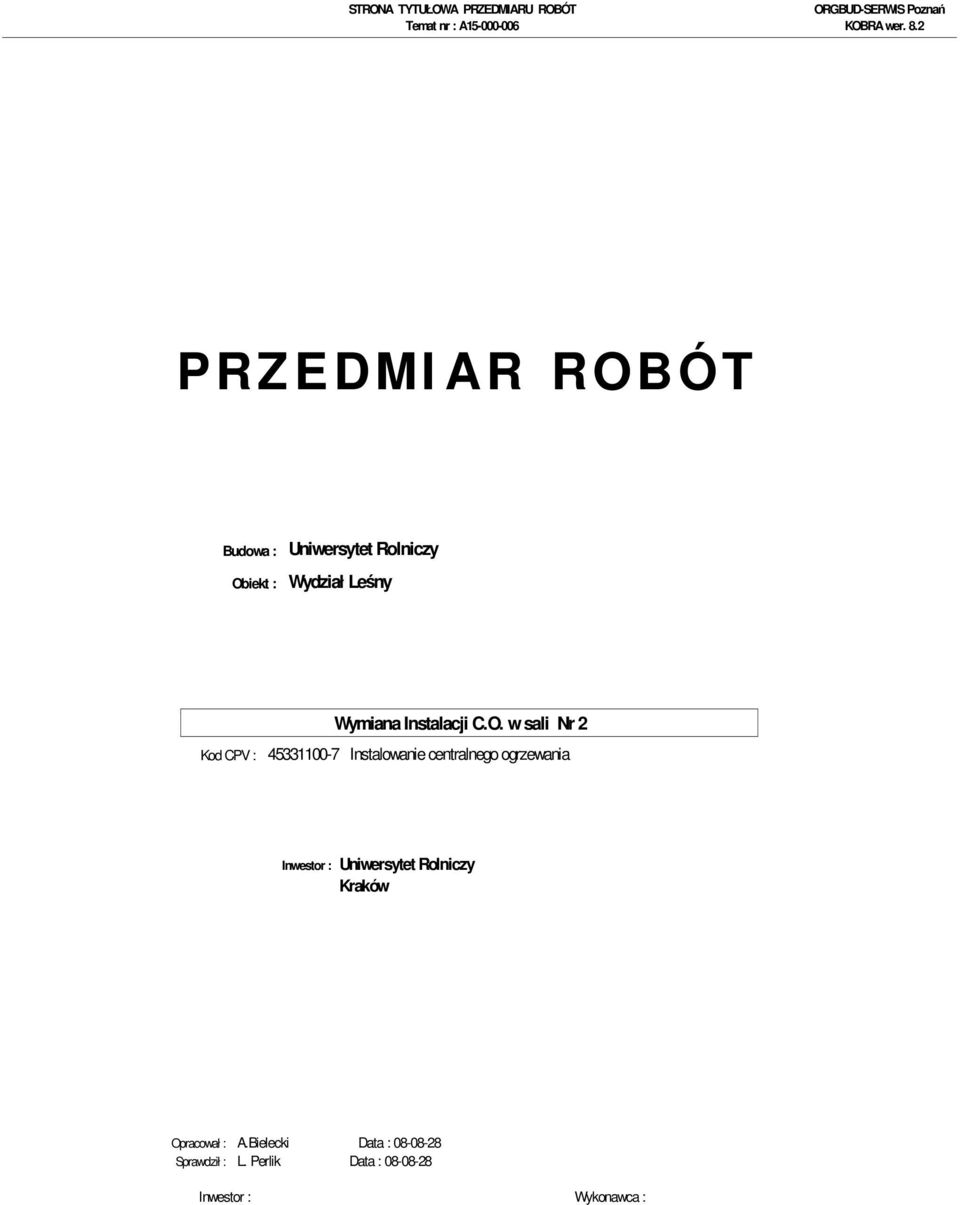 Inwestor : Uniwersytet Rolniczy Kraków Opracował : A.