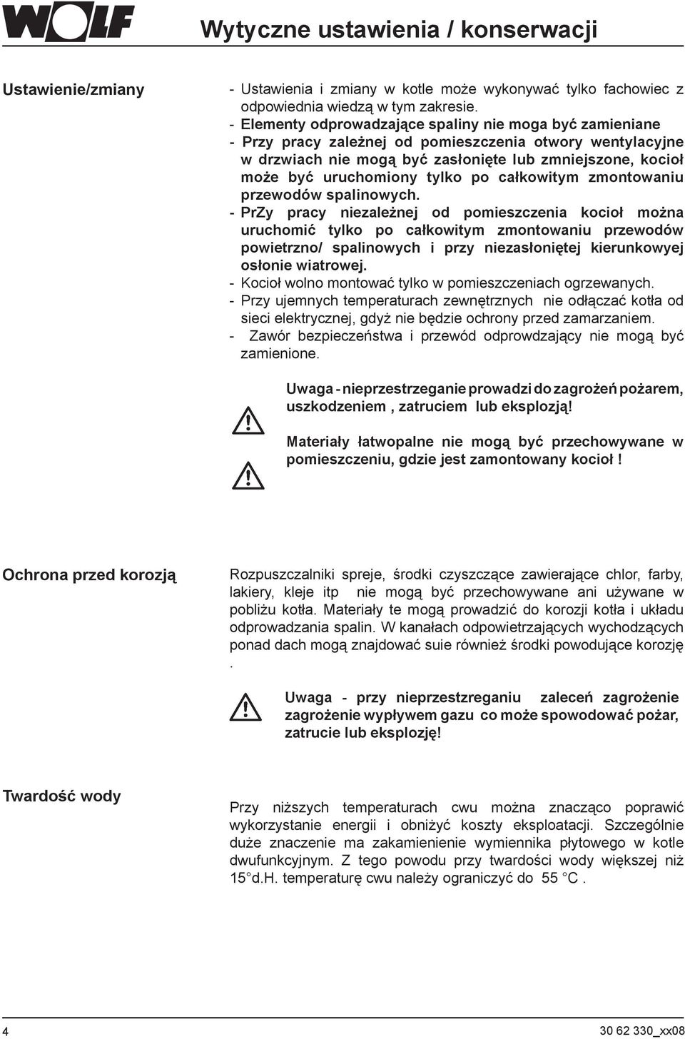 tylko po całkowitym zmontowaniu przewodów spalinowych.