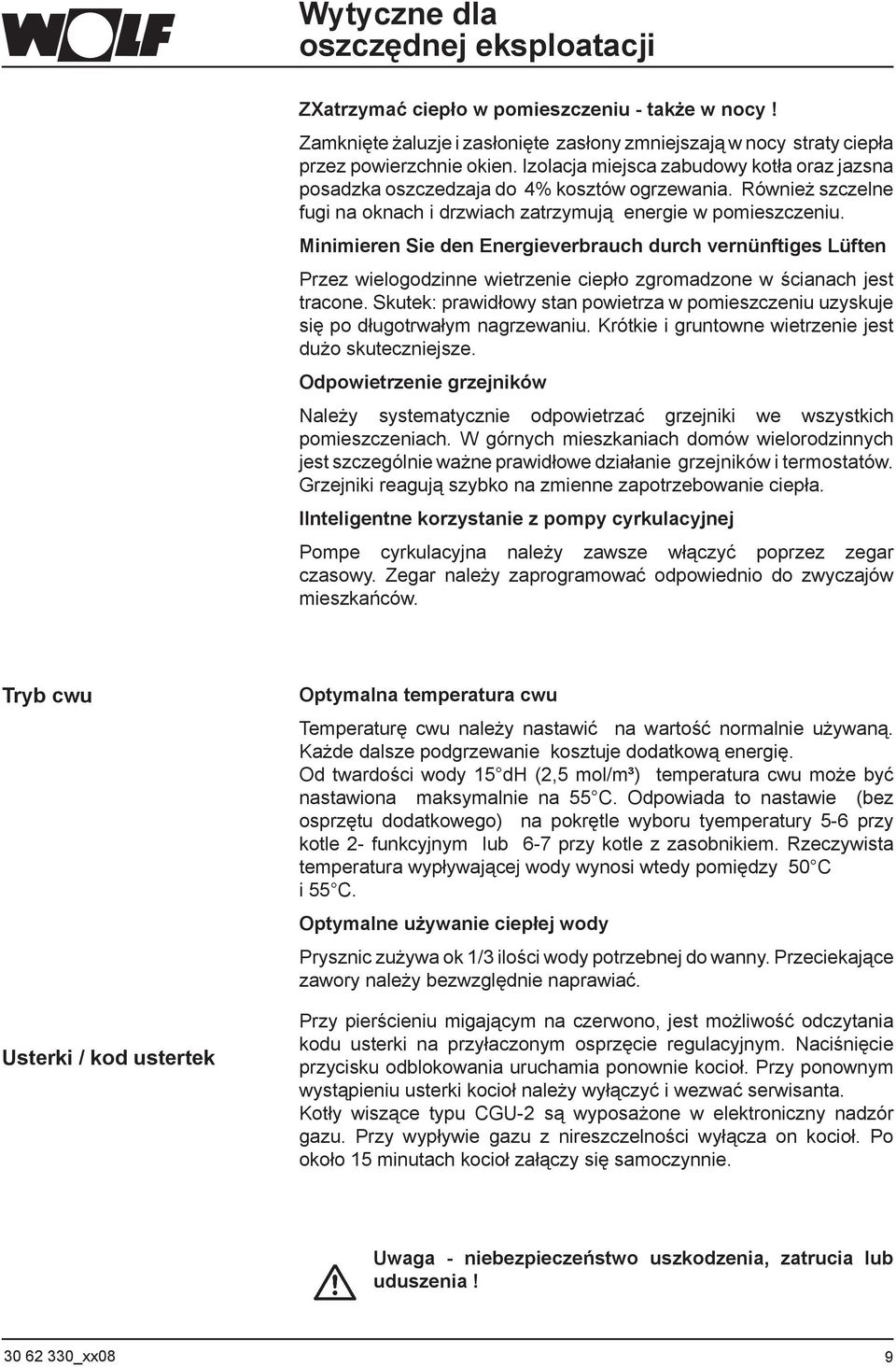 Minimieren Sie den Energieverbrauch durch vernünftiges Lüften Przez wielogodzinne wietrzenie ciepło zgromadzone w ścianach jest tracone.