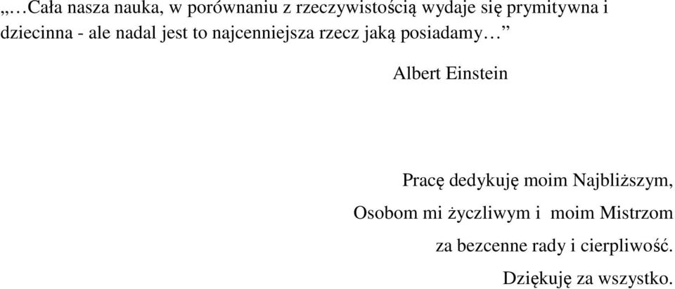 posiadamy Albert Einstein Pracę dedykuję moim Najbliższym, Osobom mi