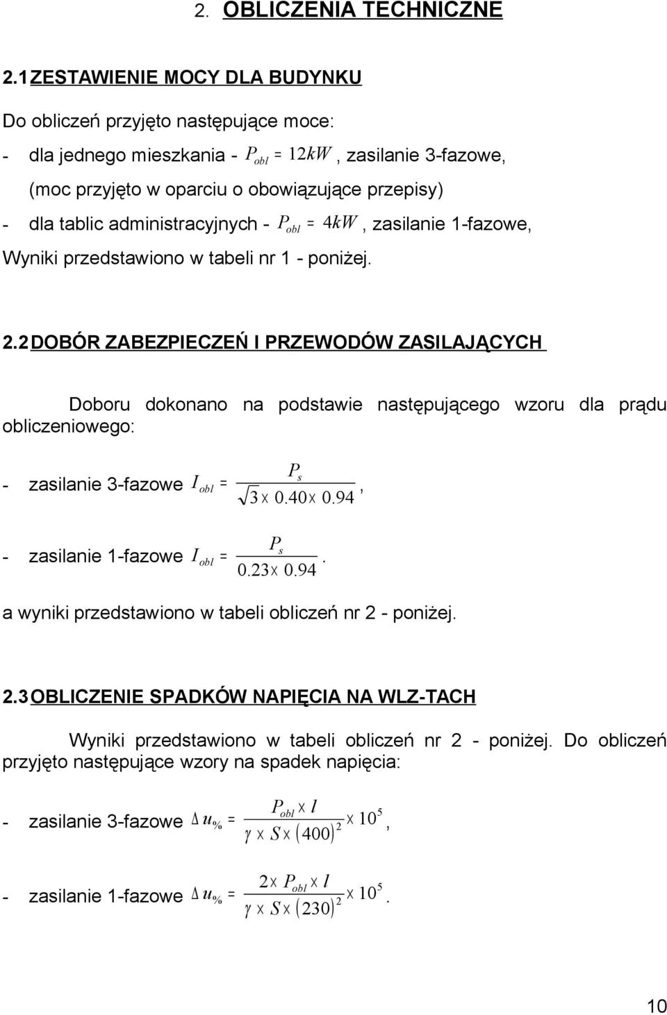 administracyjnych - P obl = 4kW, zasilanie 1-fazowe, Wyniki przedstawiono w tabeli nr 1 - poniżej. 2.