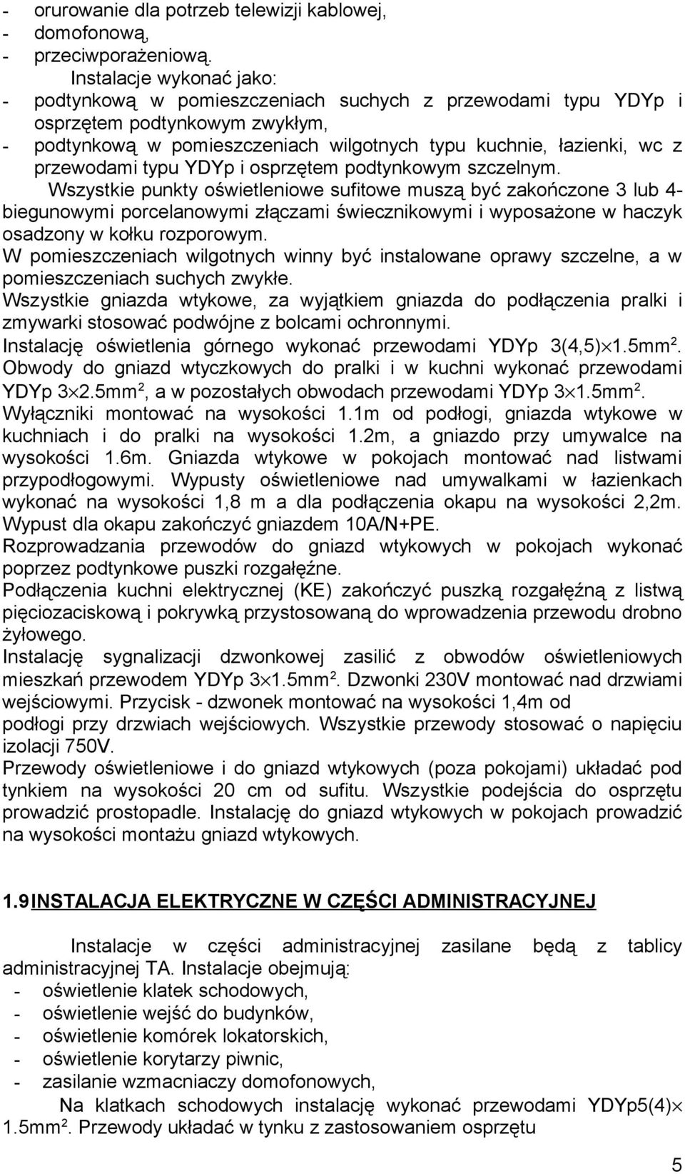 przewodami typu YDYp i osprzętem podtynkowym szczelnym.