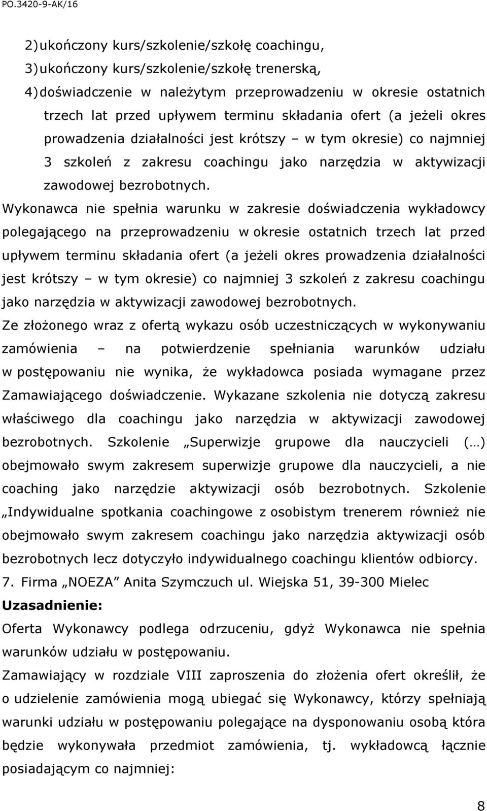 potwierdzenie spełniania warunków udziału w postępowaniu nie wynika, że wykładowca posiada wymagane przez Zamawiającego doświadczenie.