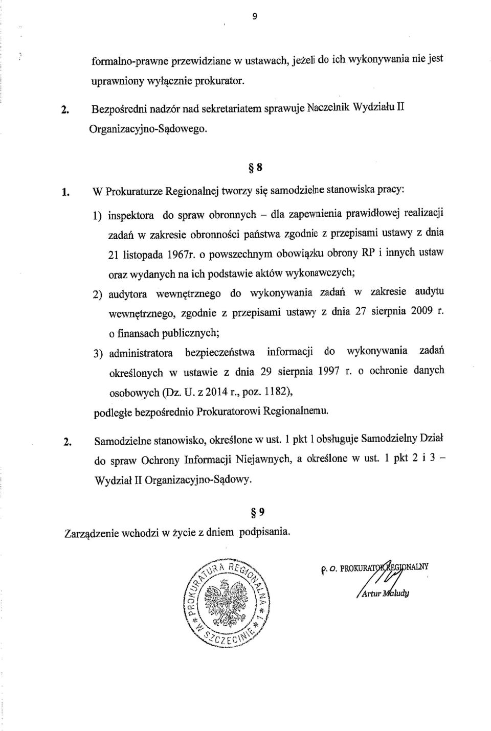 3 j W Prokuraturze Regionalnej tworzy się samodzielne stanowiska pracy: inspektora do spraw obronnych - dla zapewnienia prawidłowej realizacji zadań W zakresie obronnošci państwa zgodnie z przepisami