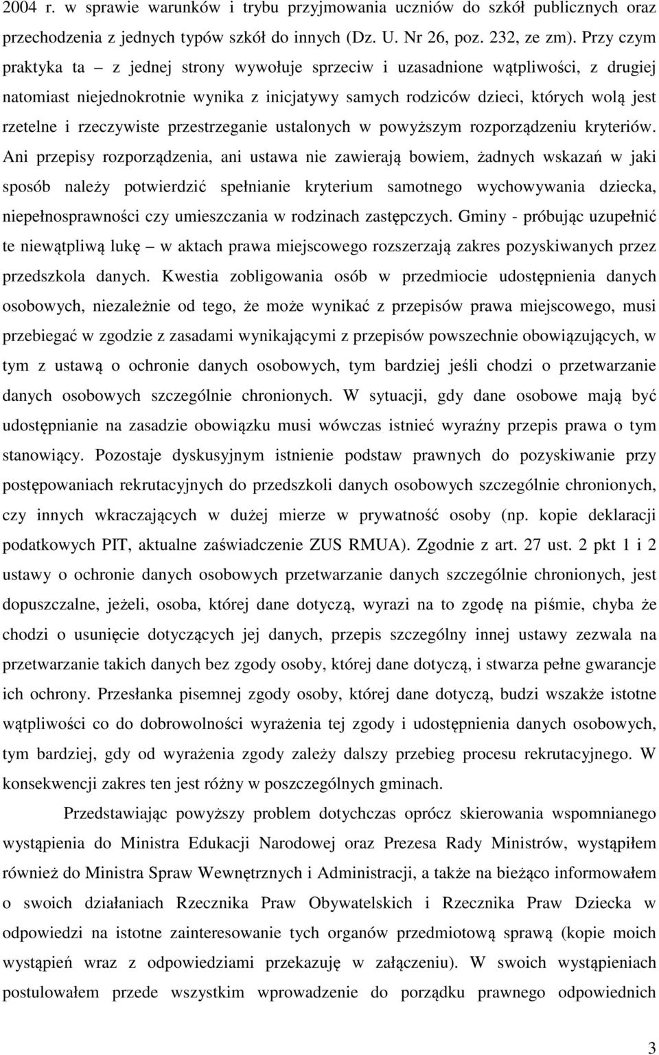rzeczywiste przestrzeganie ustalonych w powyższym rozporządzeniu kryteriów.