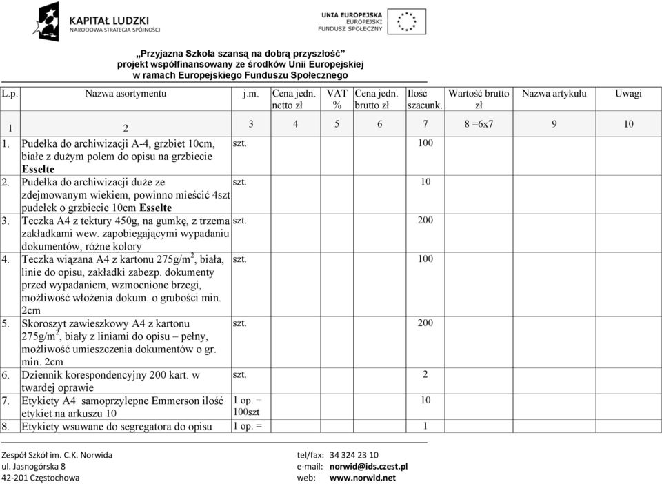 Teczka A4 z tektury 40g, na gumkę, z trzema szt. 200 zakładkami wew. zapobiegającymi wypadaniu dokumentów, różne 4. Teczka wiązana A4 z kartonu 27g/m 2, biała, szt. 00 linie do opisu, zakładki zabezp.