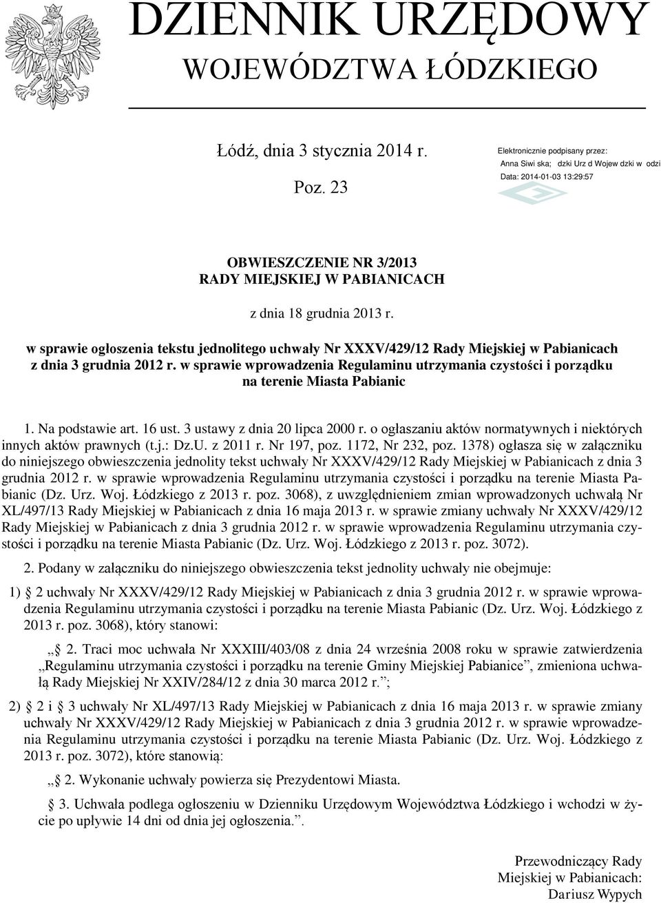 w sprawie wprowadzenia Regulaminu utrzymania czystości i porządku na terenie Miasta Pabianic 1. Na podstawie art. 16 ust. 3 ustawy z dnia 20 lipca 2000 r.