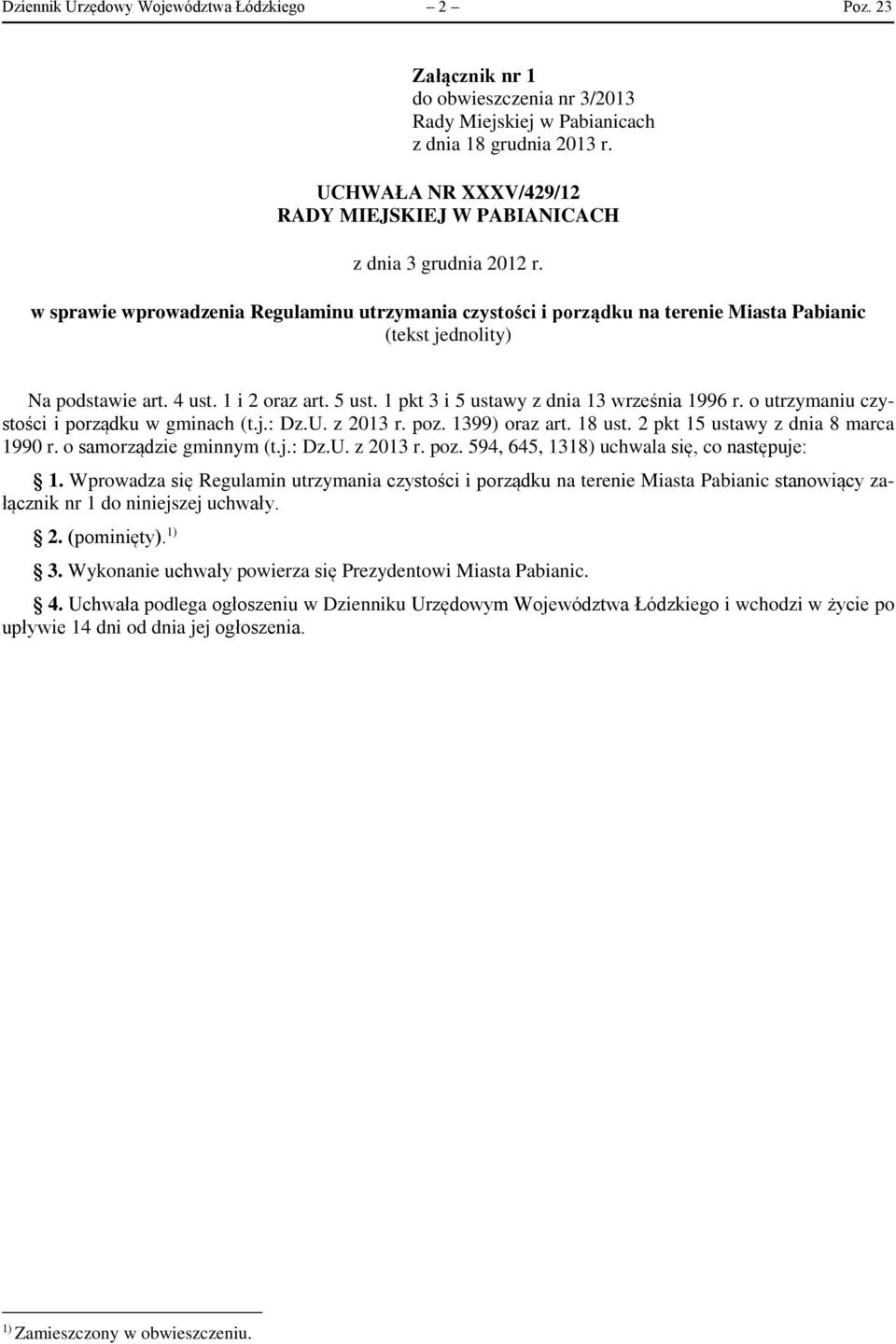 w sprawie wprowadzenia Regulaminu utrzymania czystości i porządku na terenie Miasta Pabianic (tekst jednolity) Na podstawie art. 4 ust. 1 i 2 oraz art. 5 ust.