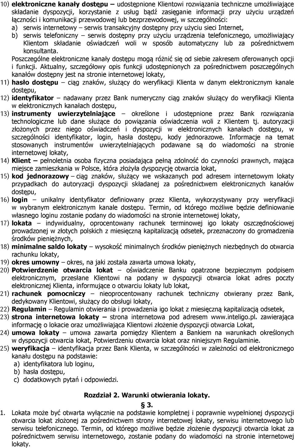 urządzenia telefonicznego, umożliwiający Klientom składanie oświadczeń woli w sposób automatyczny lub za pośrednictwem konsultanta.