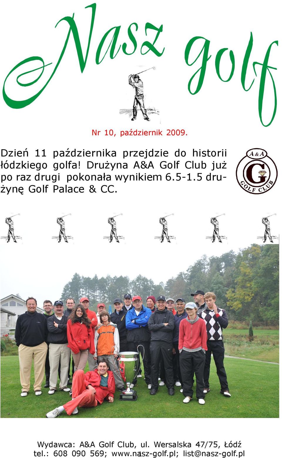 Dru yna A&A Golf Club ju po raz drugi pokona³a wynikiem 6.5-1.