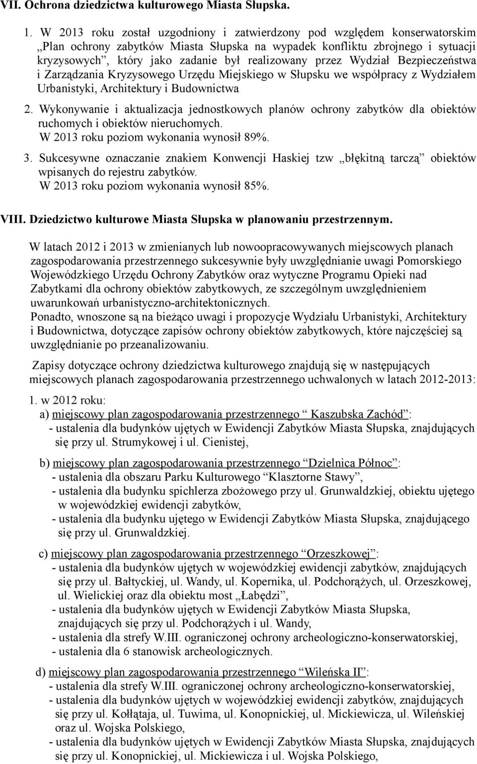 realizowany przez Wydział Bezpieczeństwa i Zarządzania Kryzysowego Urzędu Miejskiego w Słupsku we współpracy z Wydziałem Urbanistyki, Architektury i Budownictwa 2.