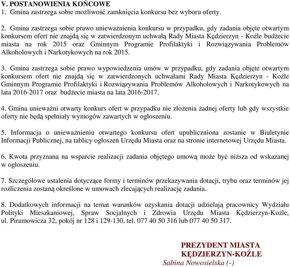 rok 2015 oraz Gminnym Programie Profilaktyki i Rozwiązywania Problemów Alkoholowych i Narkotykowych na rok 2015. 3.