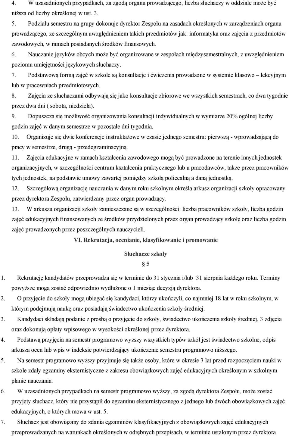 przedmiotów zawodowych, w ramach posiadanych środków finansowych. 6.