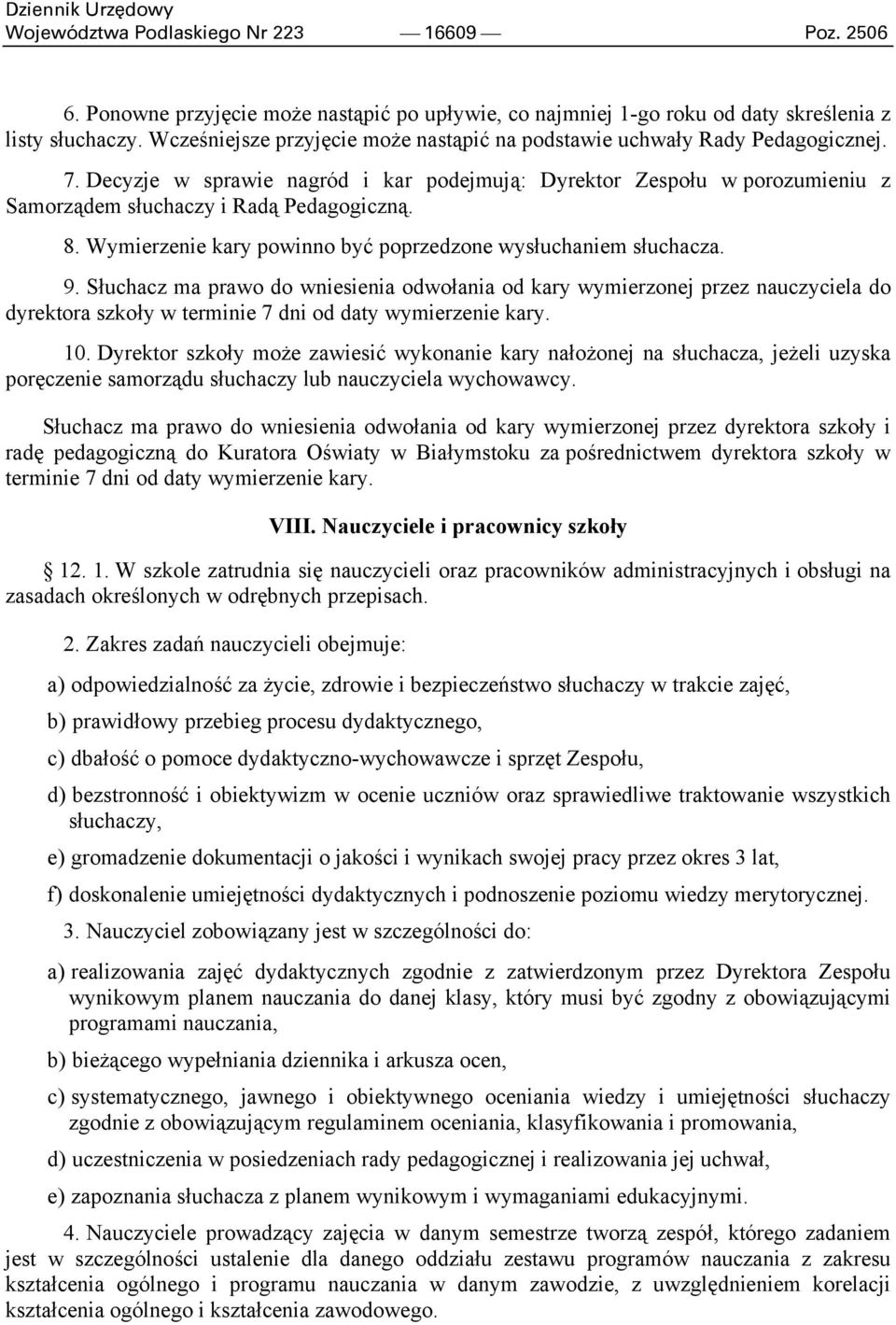8. Wymierzenie kary powinno być poprzedzone wysłuchaniem słuchacza. 9.