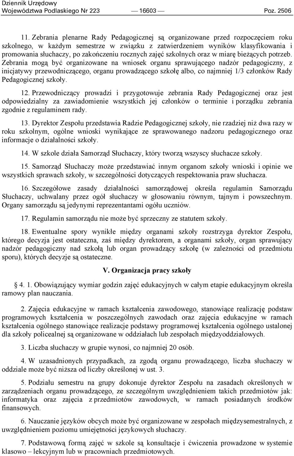 rocznych zajęć szkolnych oraz w miarę bieżących potrzeb.