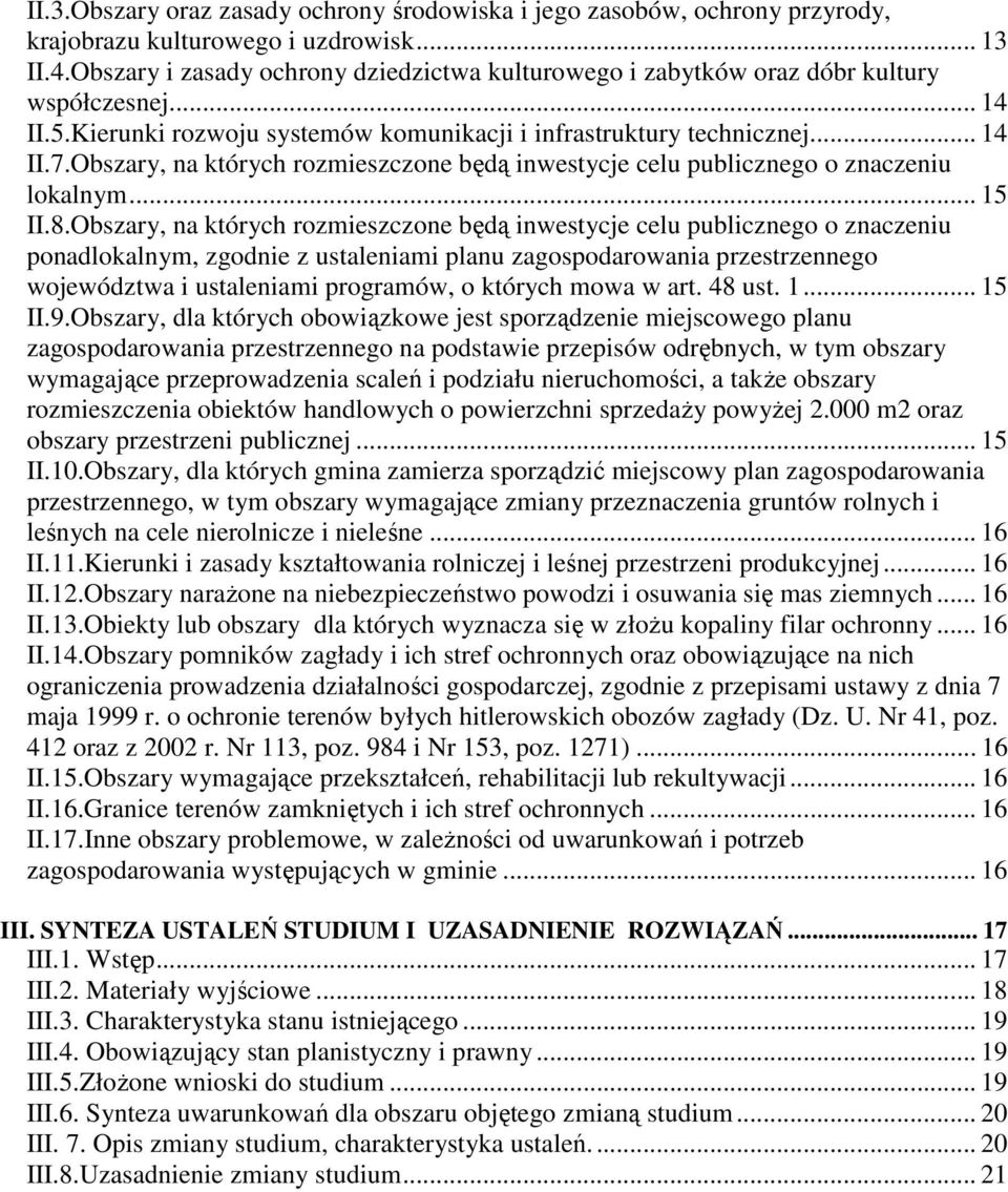Obszary, na których rozmieszczone będą inwestycje celu publicznego o znaczeniu lokalnym... 15 II.8.