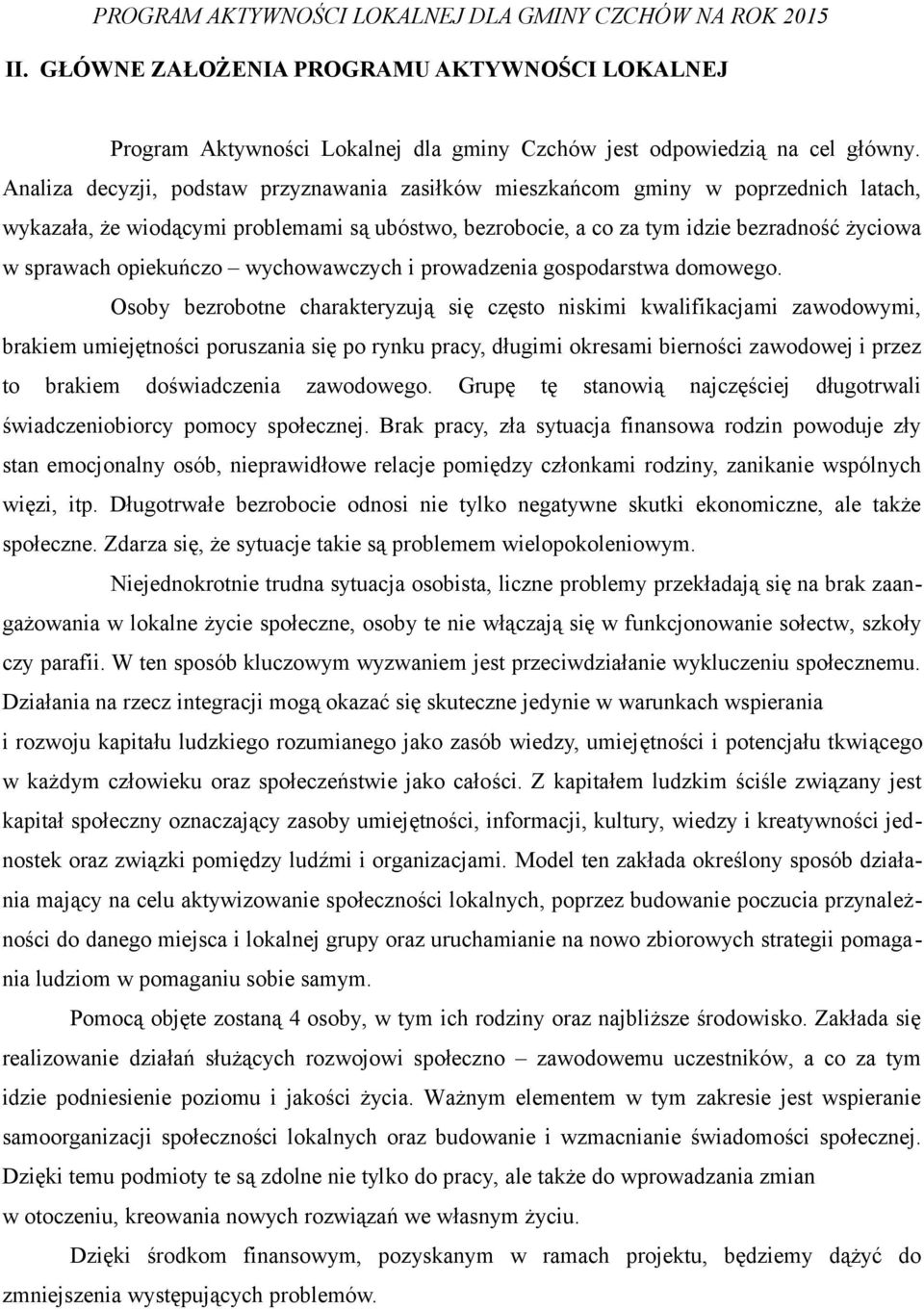 opiekuńczo wychowawczych i prowadzenia gospodarstwa domowego.