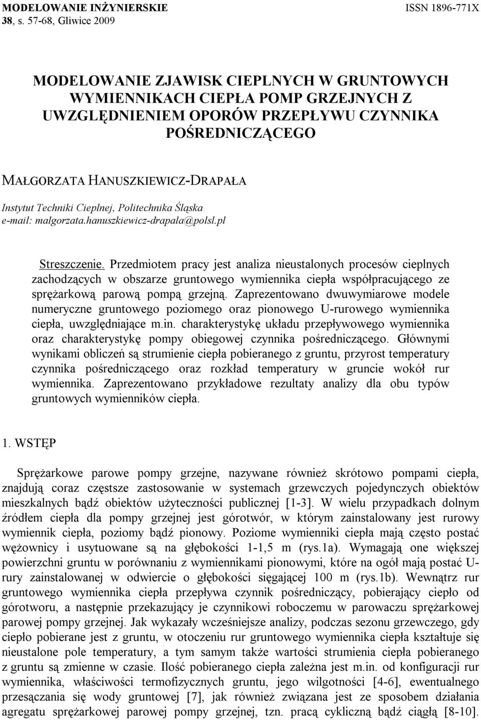 Techniki Cieplnej, Politechnika Śląska e-mail: malgorzata.hanuszkieicz-drapala@polsl.pl Streszczenie.