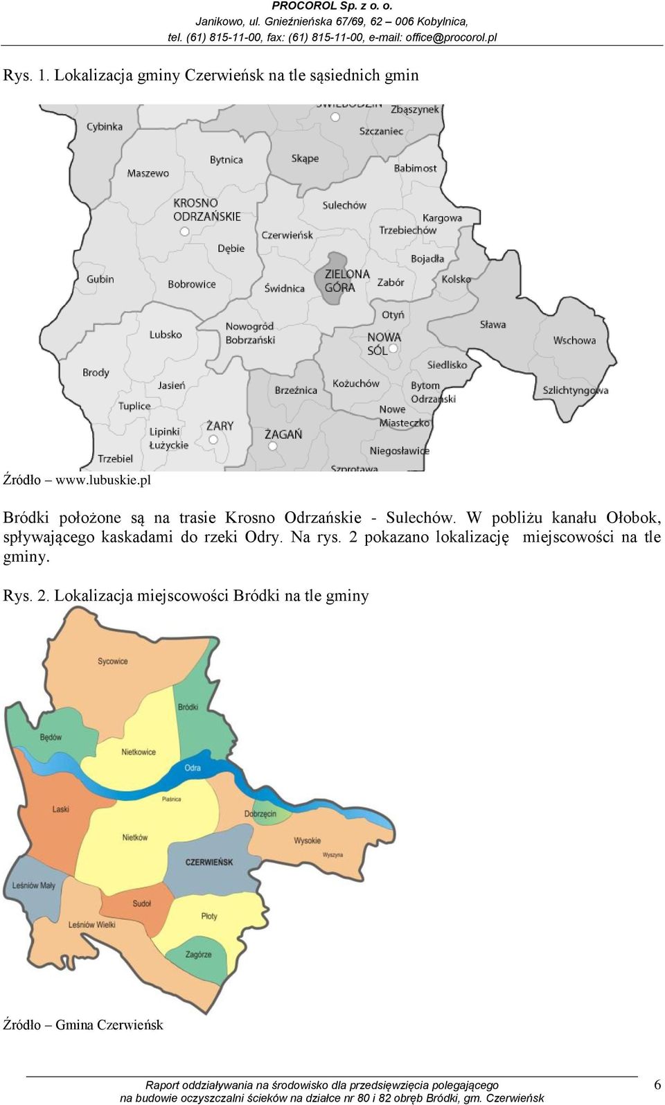 W pobliżu kanału Ołobok, spływającego kaskadami do rzeki Odry. Na rys.