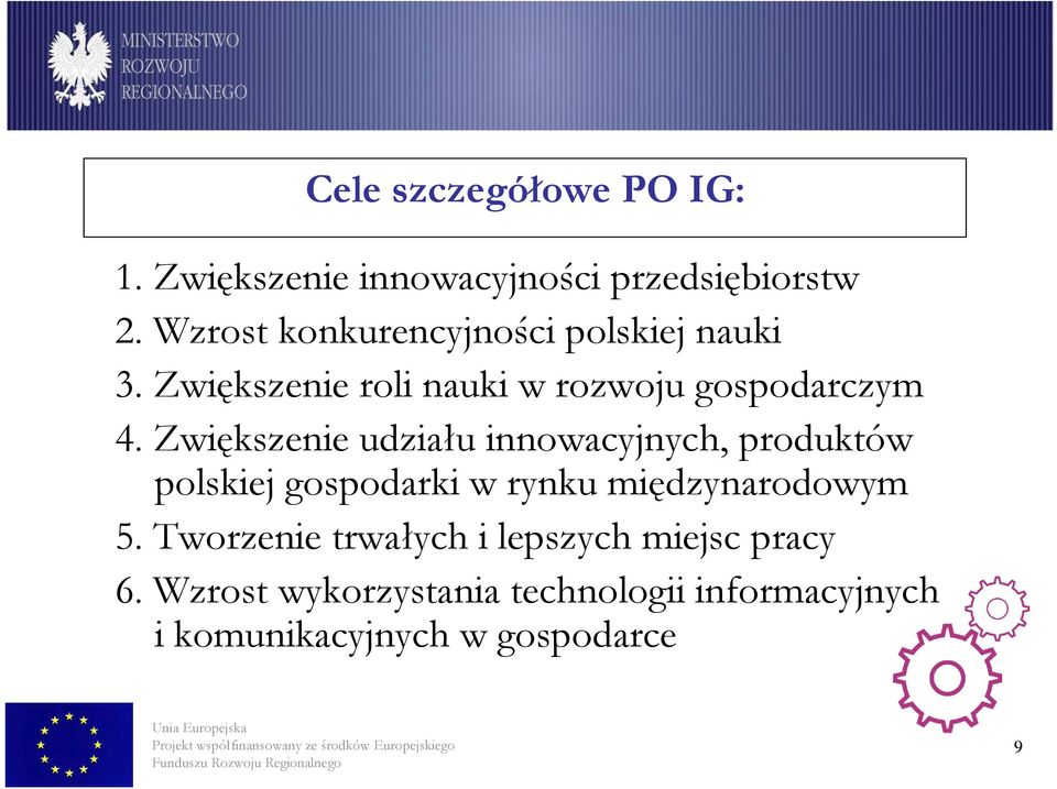 Zwiększenie udziału innowacyjnych, produktów polskiej gospodarki w rynku międzynarodowym 5.