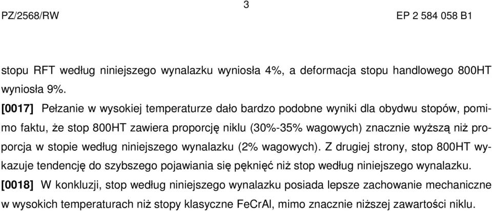 znacznie wyższą niż proporcja w stopie według niniejszego wynalazku (2% wagowych).