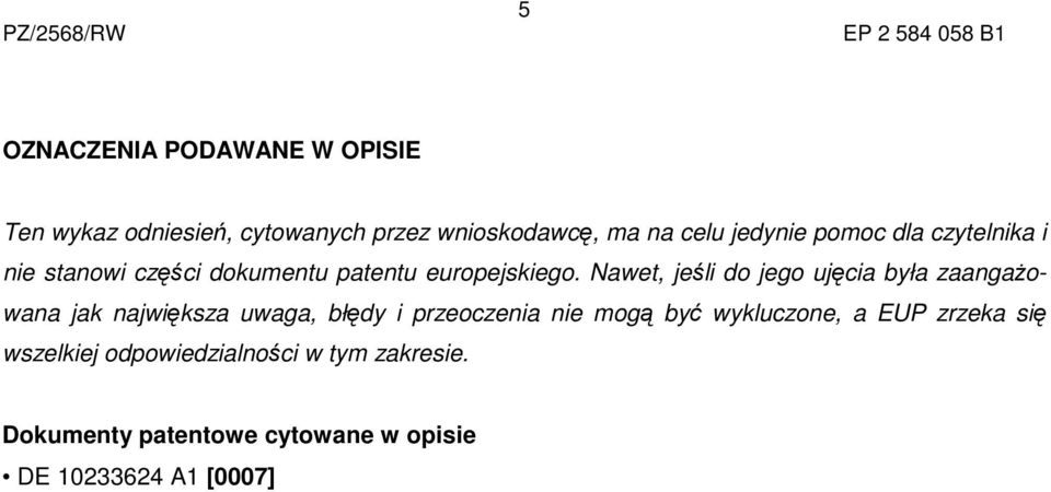 Nawet, jeśli do jego ujęcia była zaangażowana jak największa uwaga, błędy i przeoczenia nie mogą być