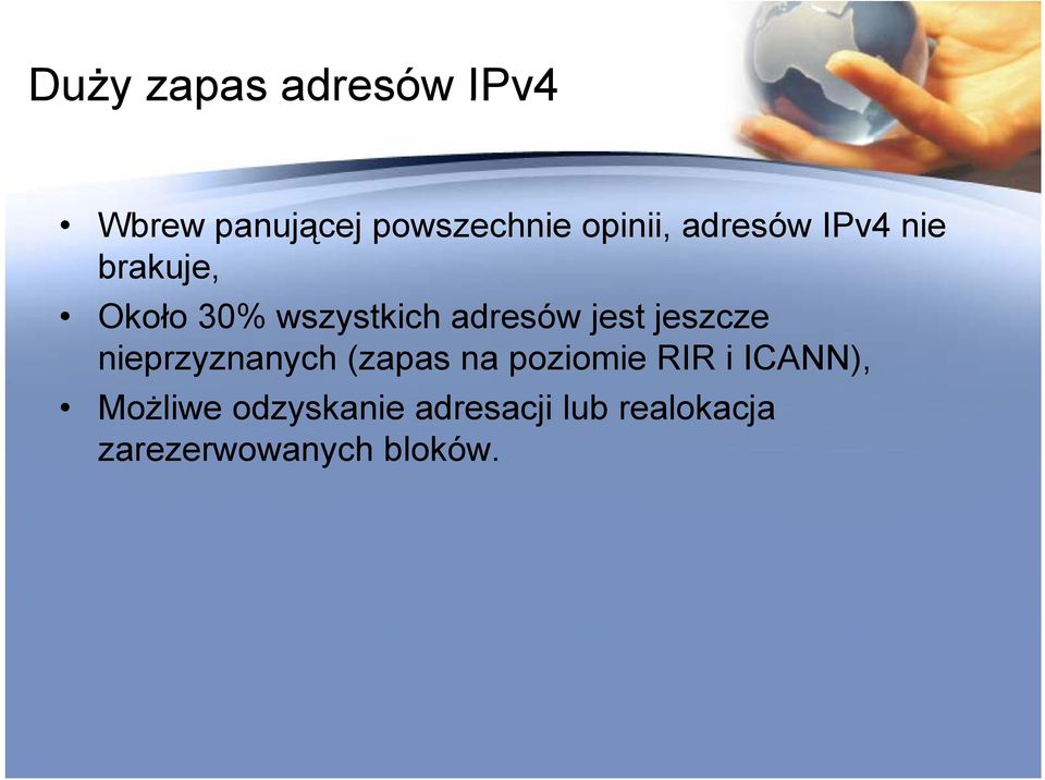 jeszcze nieprzyznanych (zapas na poziomie RIR i ICANN),