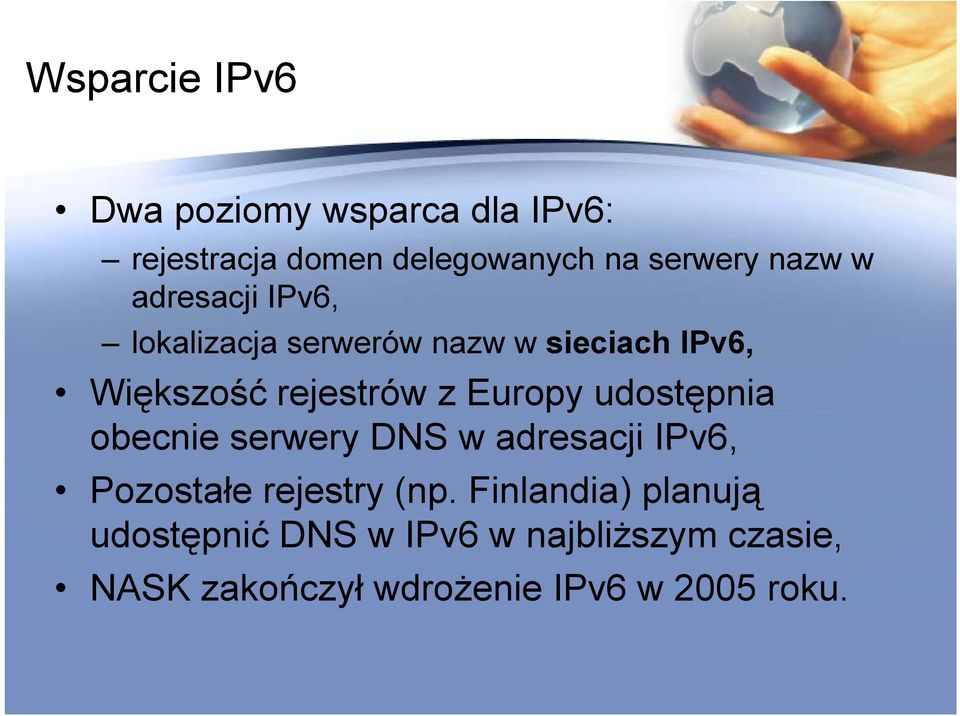 Europy udostępnia obecnie serwery DNS w adresacji IPv6, Pozostałe rejestry (np.