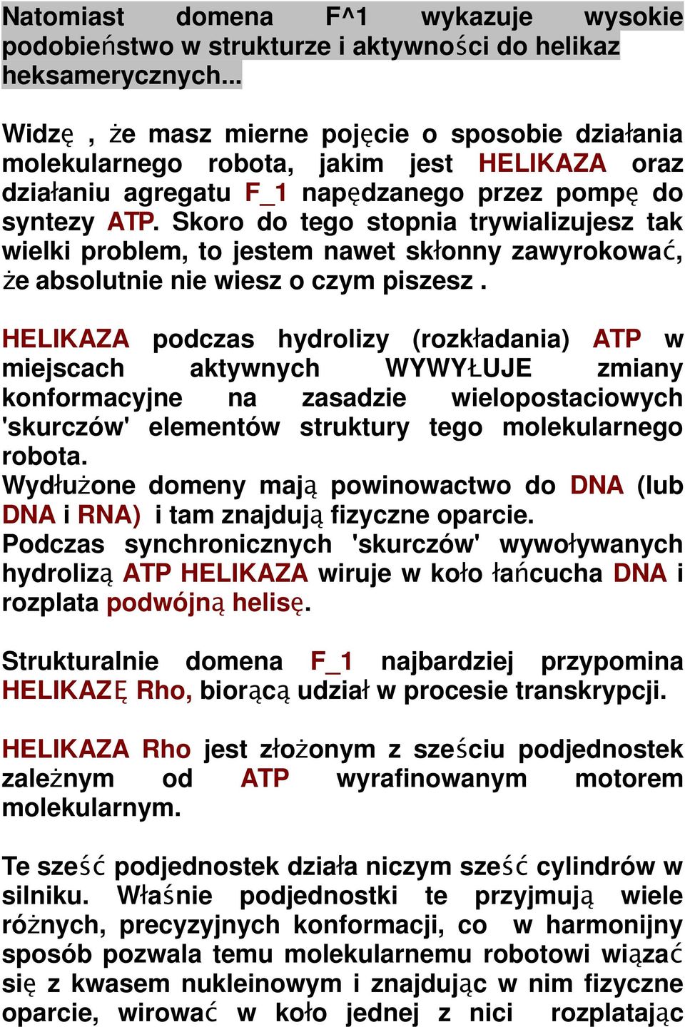Skoro do tego stopnia trywializujesz tak wielki problem, to jestem nawet skłonny zawyrokować, że absolutnie nie wiesz o czym piszesz.