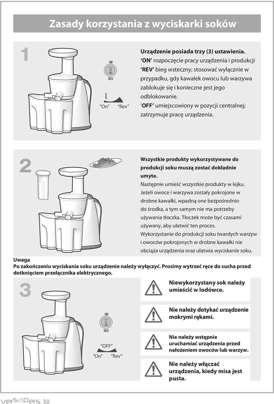 Uwaga Po zakończeniu wyciskania soku urządzenie należy wyłączyć.