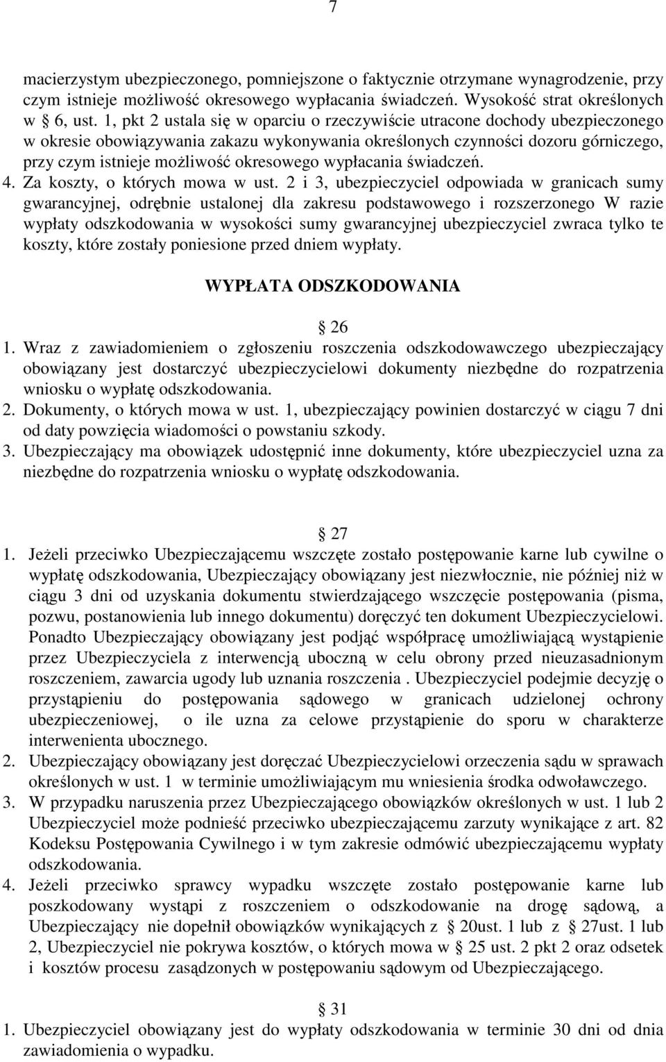 okresowego wypłacania świadczeń. 4. Za koszty, o których mowa w ust.