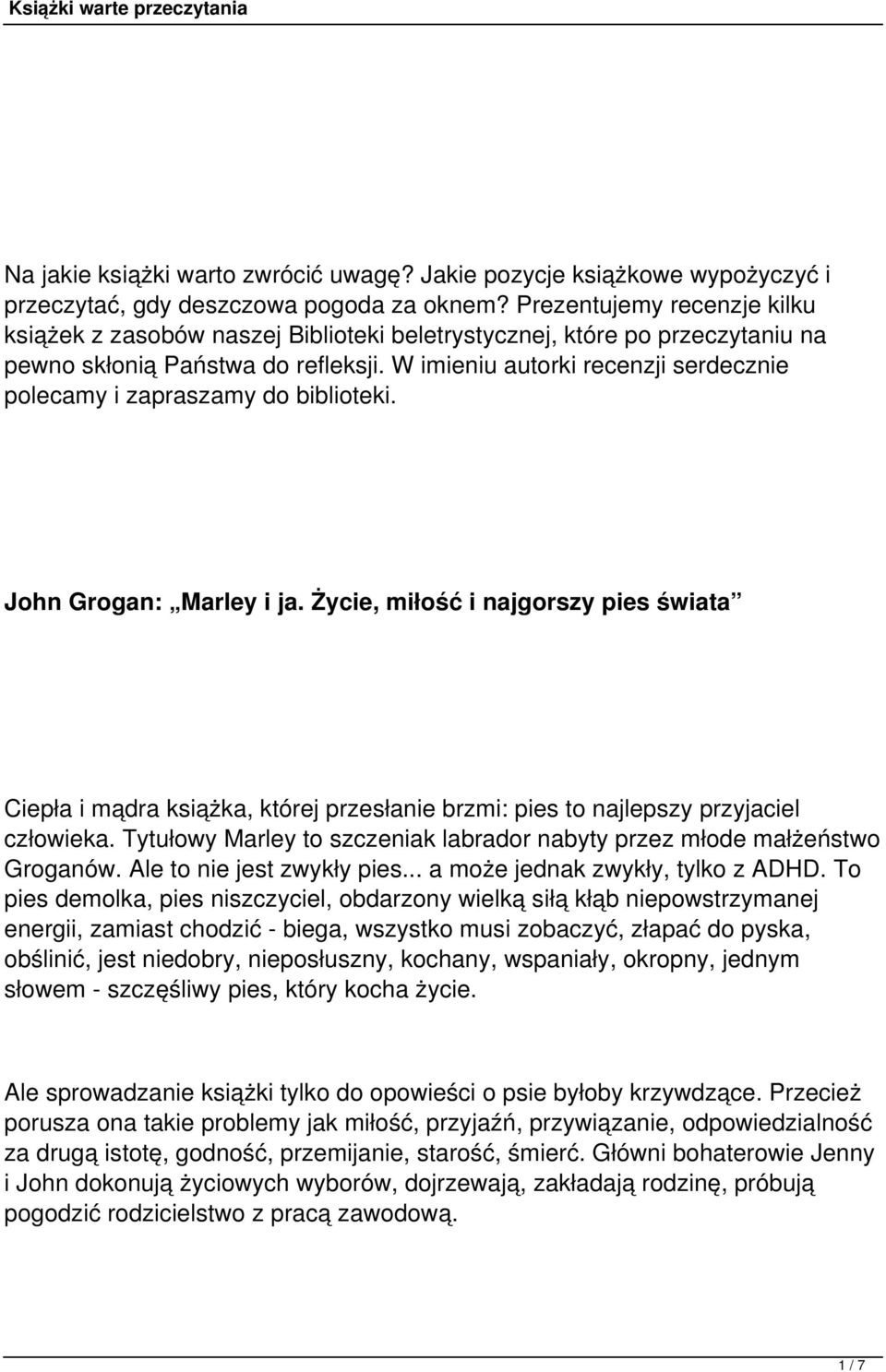 W imieniu autorki recenzji serdecznie polecamy i zapraszamy do biblioteki. John Grogan: Marley i ja.