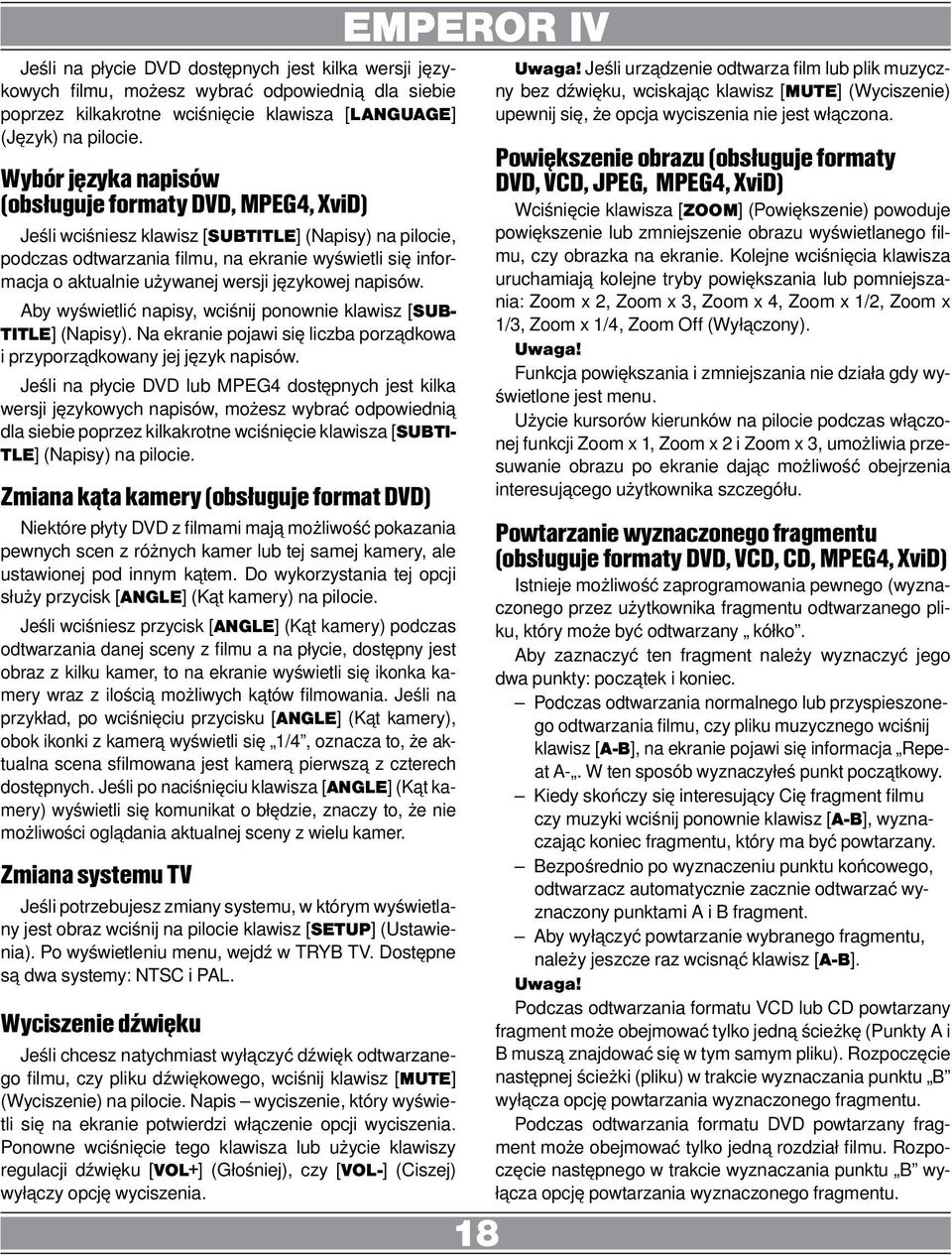 wersji językowej napisów. Aby wyświetlić napisy, wciśnij ponownie klawisz [SUB- TITLE] (Napisy). Na ekranie pojawi się liczba porządkowa i przyporządkowany jej język napisów.