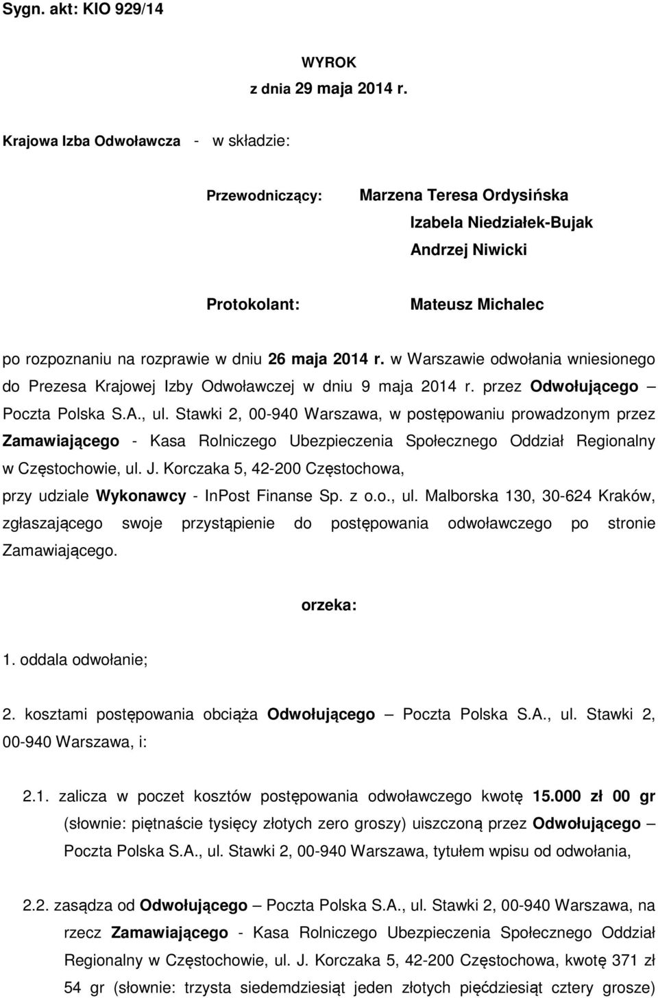 r. w Warszawie odwołania wniesionego do Prezesa Krajowej Izby Odwoławczej w dniu 9 maja 2014 r. przez Odwołującego Poczta Polska S.A., ul.