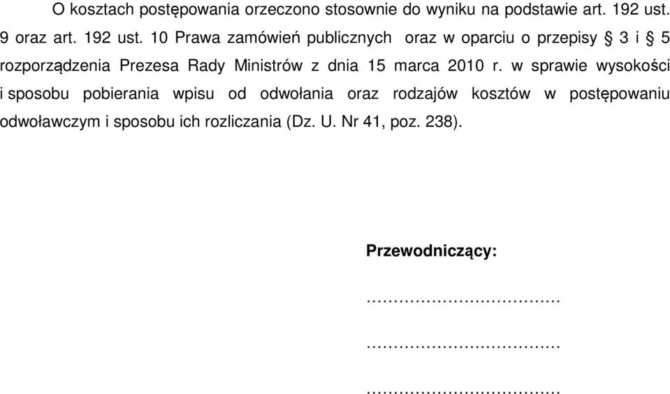 10 Prawa zamówień publicznych oraz w oparciu o przepisy 3 i 5 rozporządzenia Prezesa Rady Ministrów