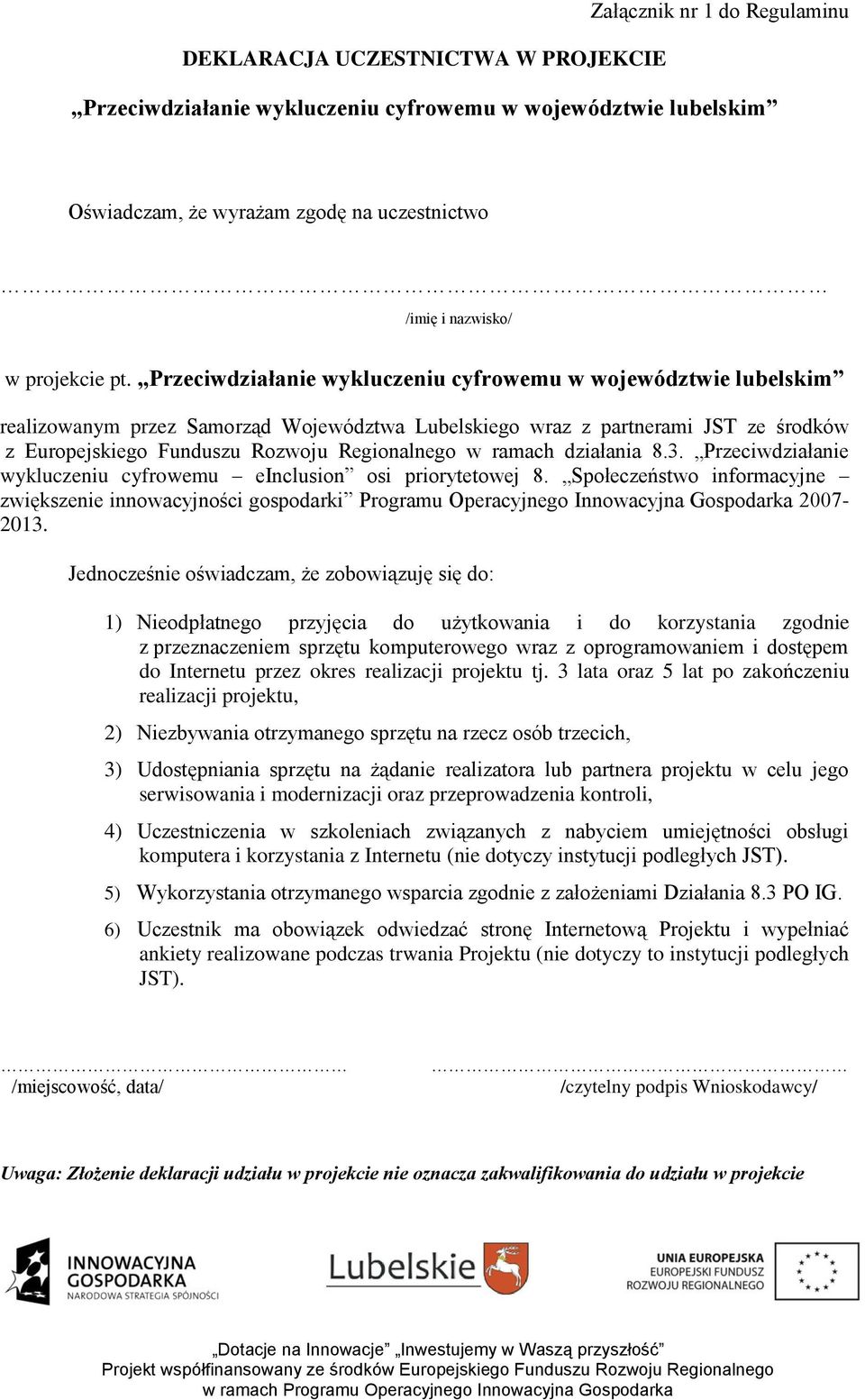 Przeciwdziałanie wykluczeniu cyfrowemu w województwie lubelskim realizowanym przez Samorząd Województwa Lubelskiego wraz z partnerami JST ze środków z Europejskiego Funduszu Rozwoju Regionalnego w