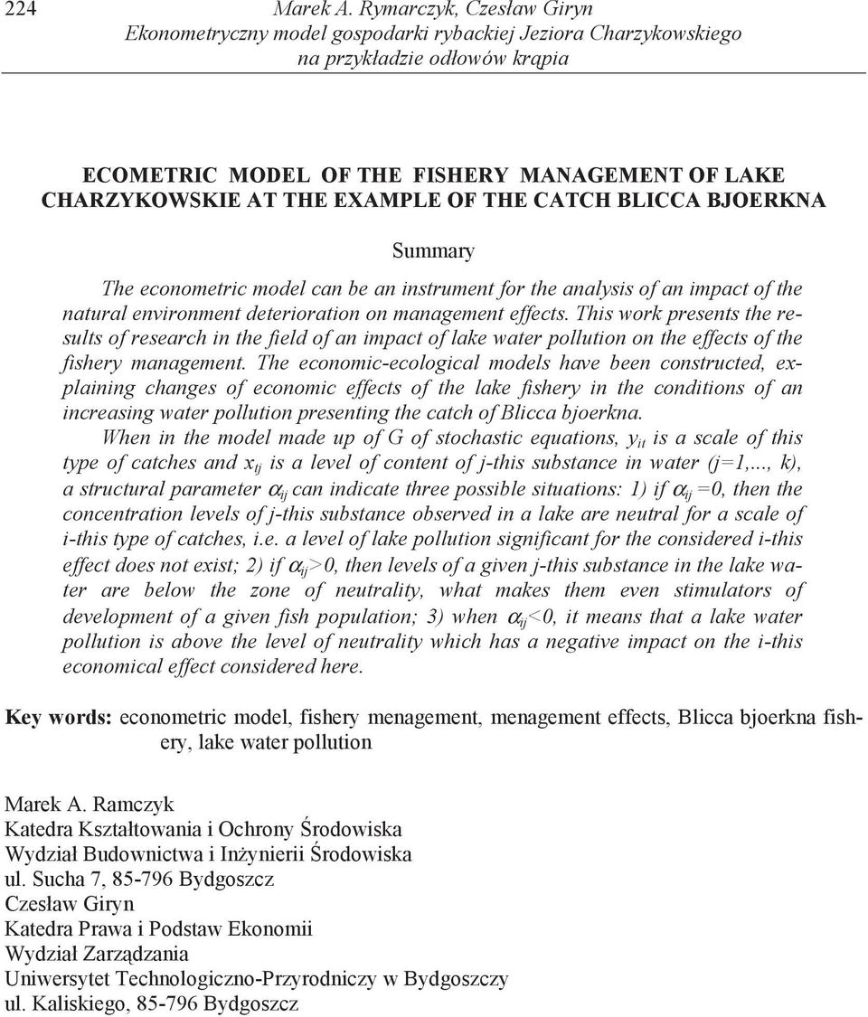 OF THE CATCH BLICCA BJOERKNA Summary The economeric model can be an insrumen for he analysis of an impac of he naural environmen deerioraion on managemen effecs.