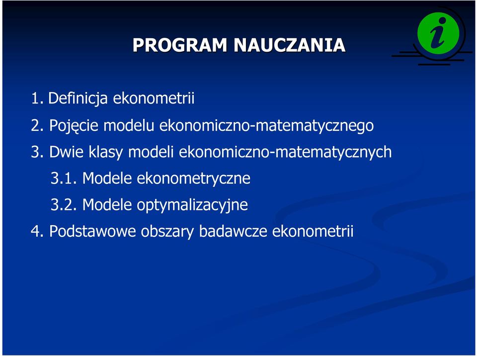 Dwie klasy modeli ekonomiczno-matematycznych 3.1.