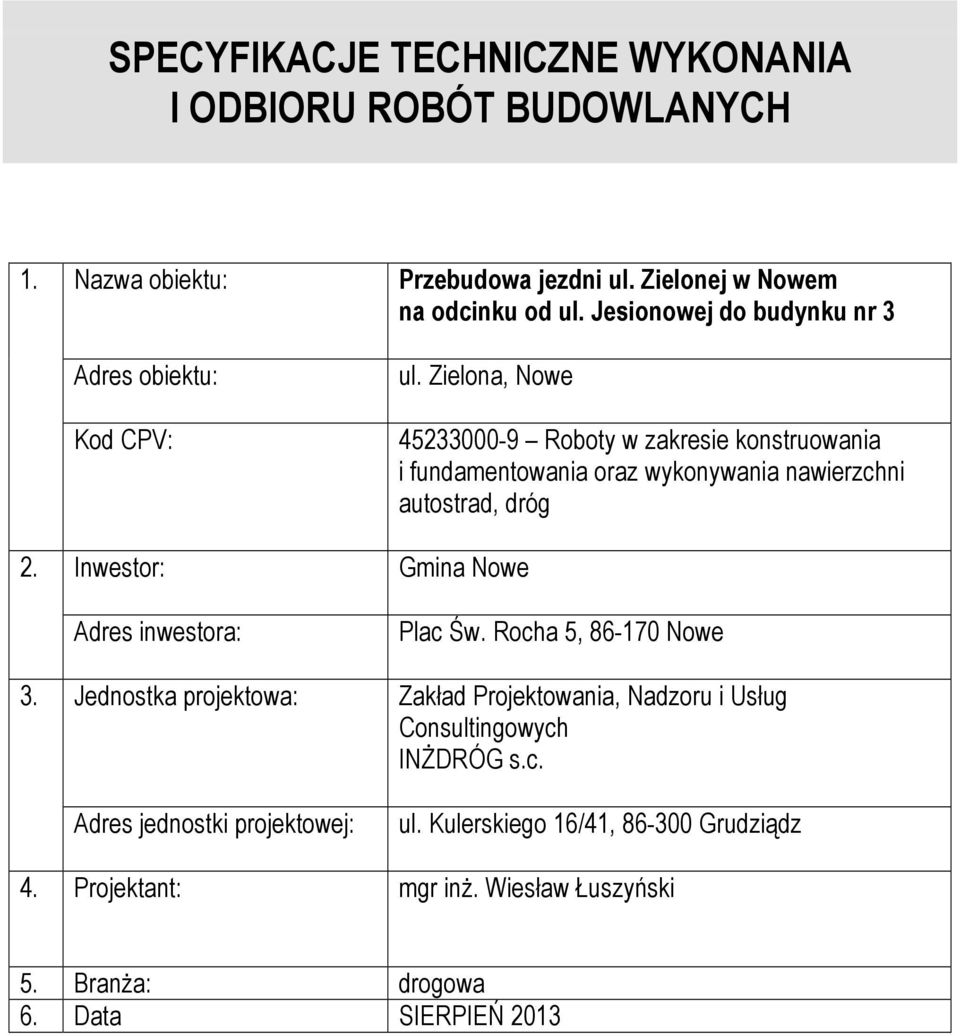 Zielonej w Nowem na odcinku od ul. Jesionowej do budynku nr 3 ul.
