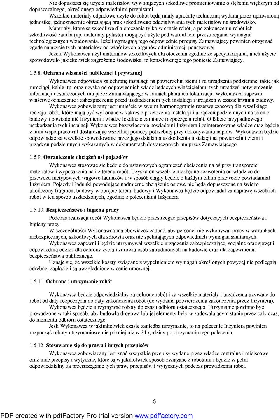Materiały, które są szkodliwe dla otoczenia tylko w czasie robót, a po zakończeniu robót ich szkodliwość zanika (np.