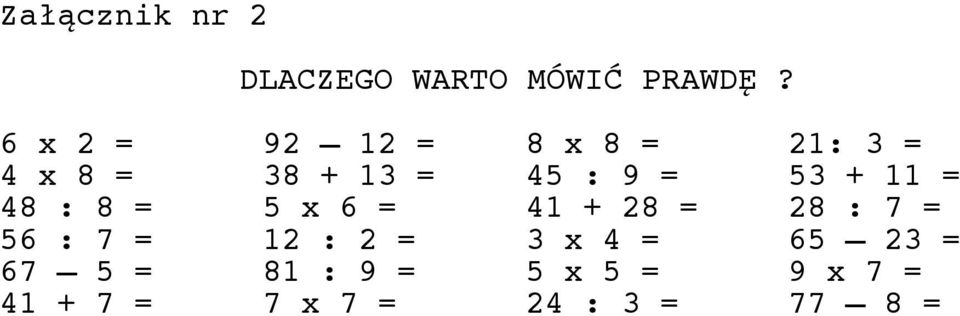 53 + 11 = 48 : 8 = 5 x 6 = 41 + 28 = 28 : 7 = 56 : 7 = 12 :