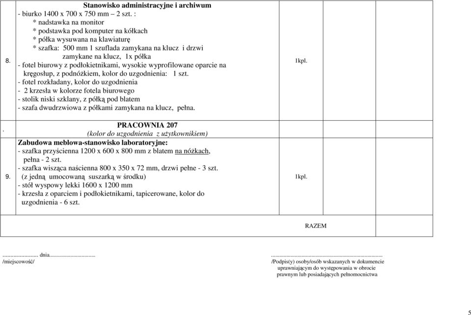 podłokietnikami, wysokie wyprofilowane oparcie na kręgosłup, z podnóżkiem, kolor do uzgodnienia: 1 szt.