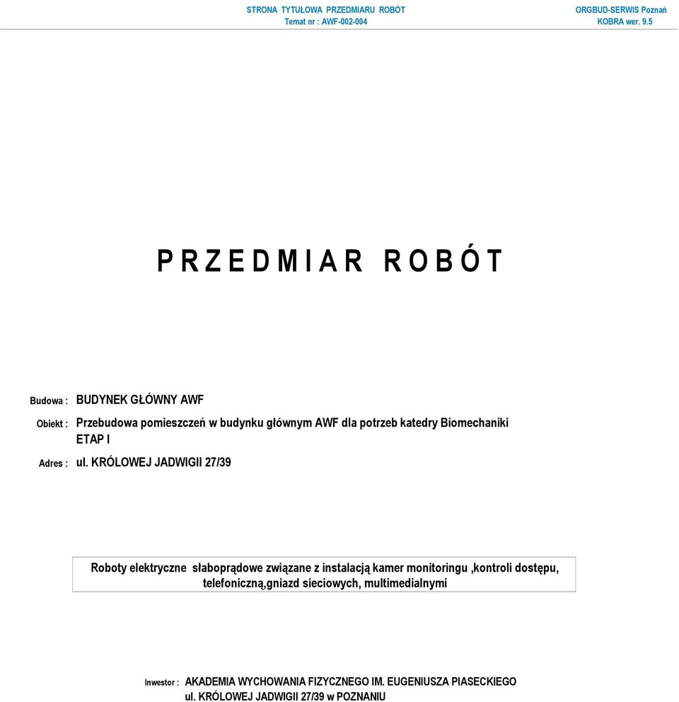 słaboprądowe związane z instalacją kamer monitoringu,kontroli dostępu, telefoniczną,gniazd