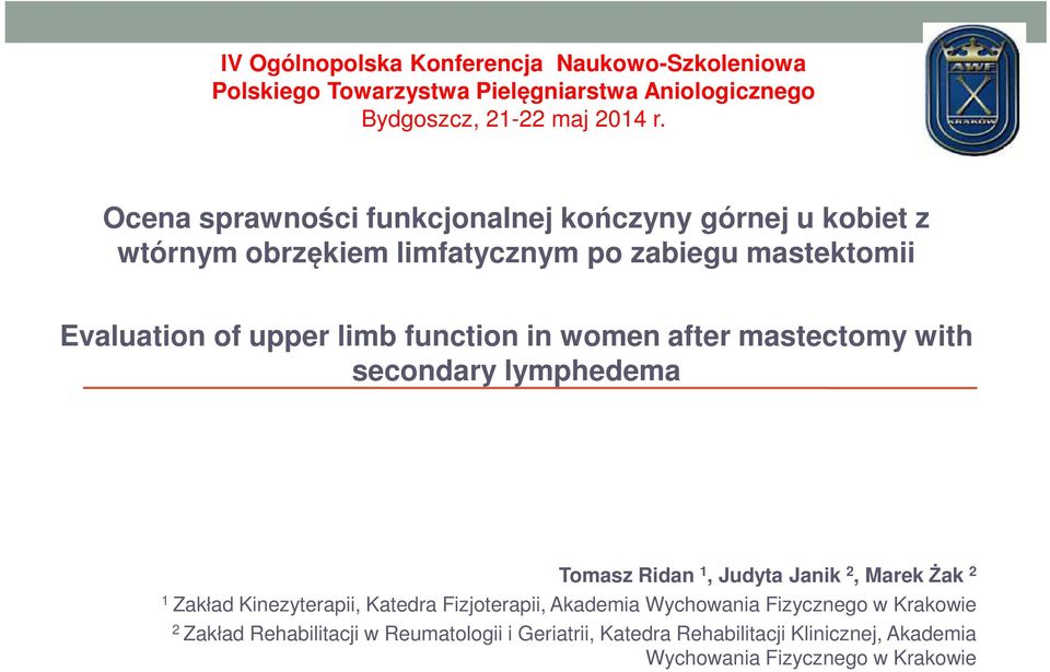 in women after mastectomy with secondary lymphedema Tomasz Ridan 1, Judyta Janik 2, Marek Żak 2 1 Zakład Kinezyterapii, Katedra Fizjoterapii,