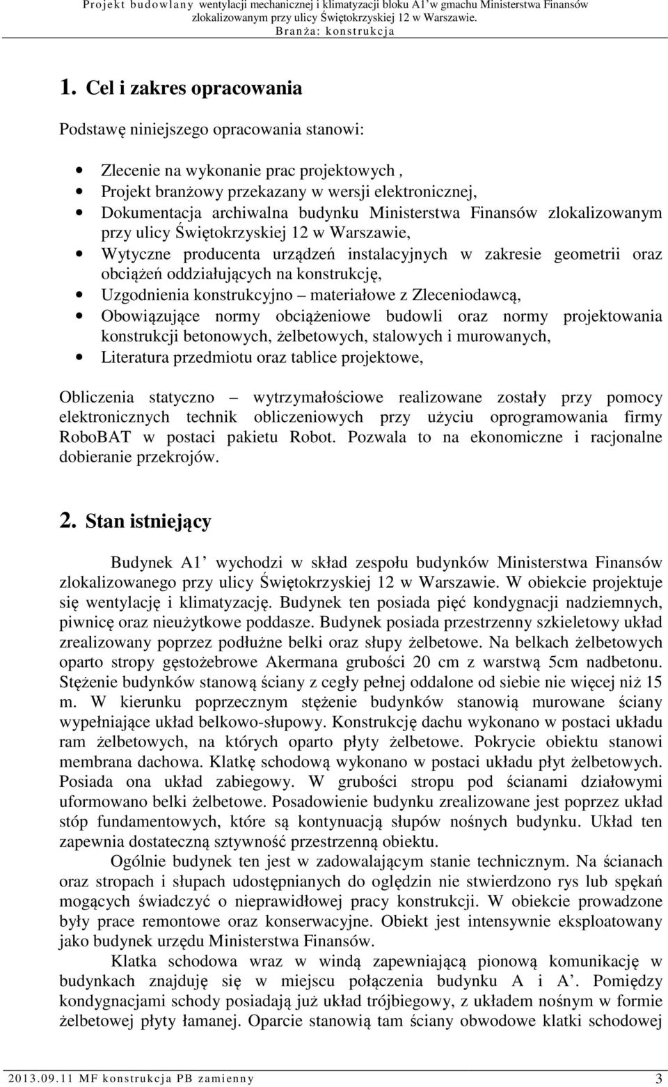 Uzgodnienia konstrukcyjno materiałowe z Zleceniodawcą, Obowiązujące normy obciążeniowe budowli oraz normy projektowania konstrukcji betonowych, żelbetowych, stalowych i murowanych, Literatura