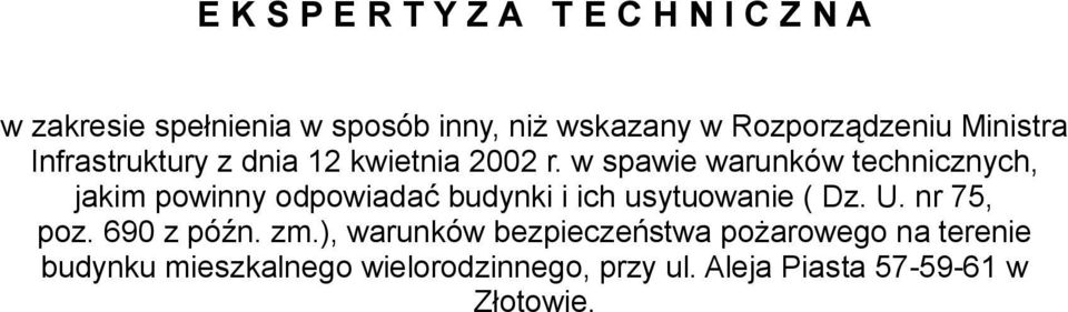 w spawie warunków technicznych, jakim powinny odpowiadać budynki i ich usytuowanie ( Dz. U.