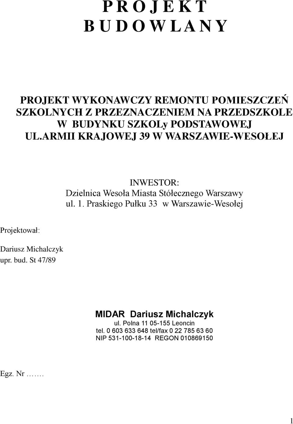 ARMII KRAJOWEJ 39 W WARSZAWIE-WESOŁEJ INWESTOR: Dzielnica Wesoła Miasta Stółecznego Warszawy ul. 1.