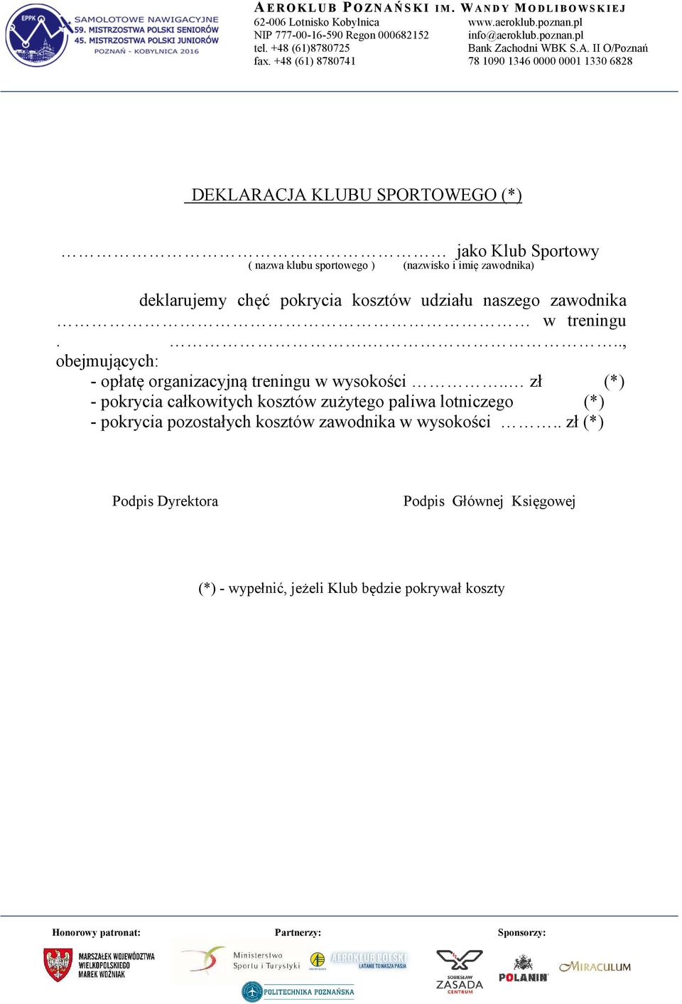 ..., obejmujących: - opłatę organizacyjną treningu w wysokości.