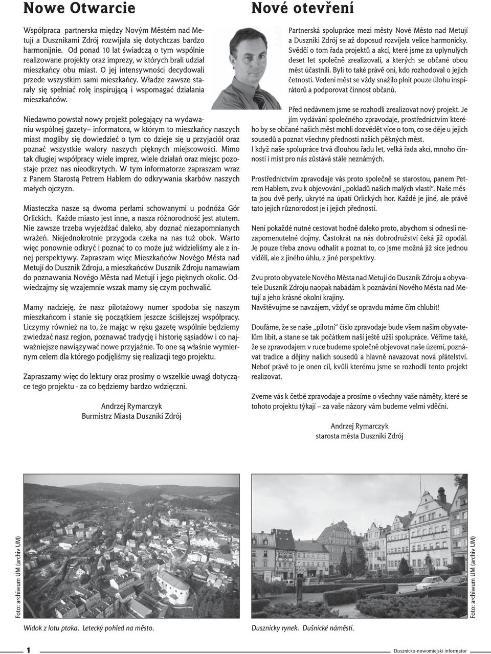 Władze zawsze starały się spełniać rolę inspirującą i wspomagać działania mieszkańców.